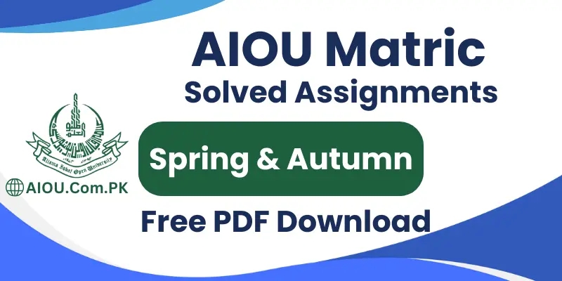 AIOU Matric Solved Assignments Spring and Autumn Download PDF